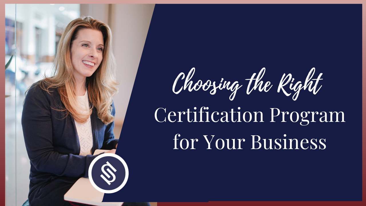 Choosing The Right Certification Program for Your Business