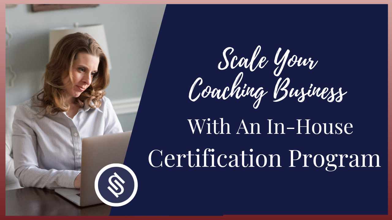 Scale your coaching business with an in-house certification program