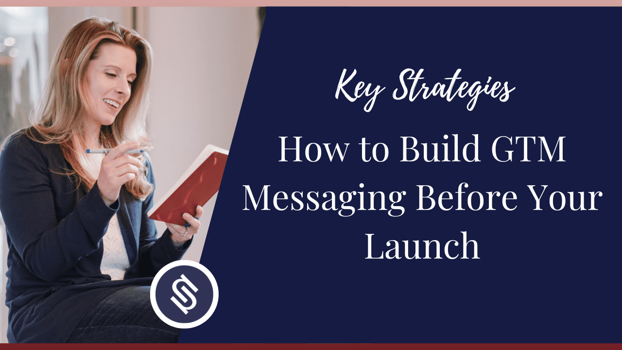 Featured Image - How to Build GTM Messaging Before Your Launch [Key Strategies]