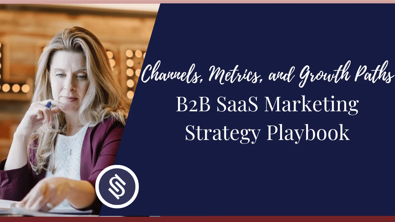 Featured Image - B2B SaaS Marketing Strategy Playbook: Channels, Metrics, and Growth Paths