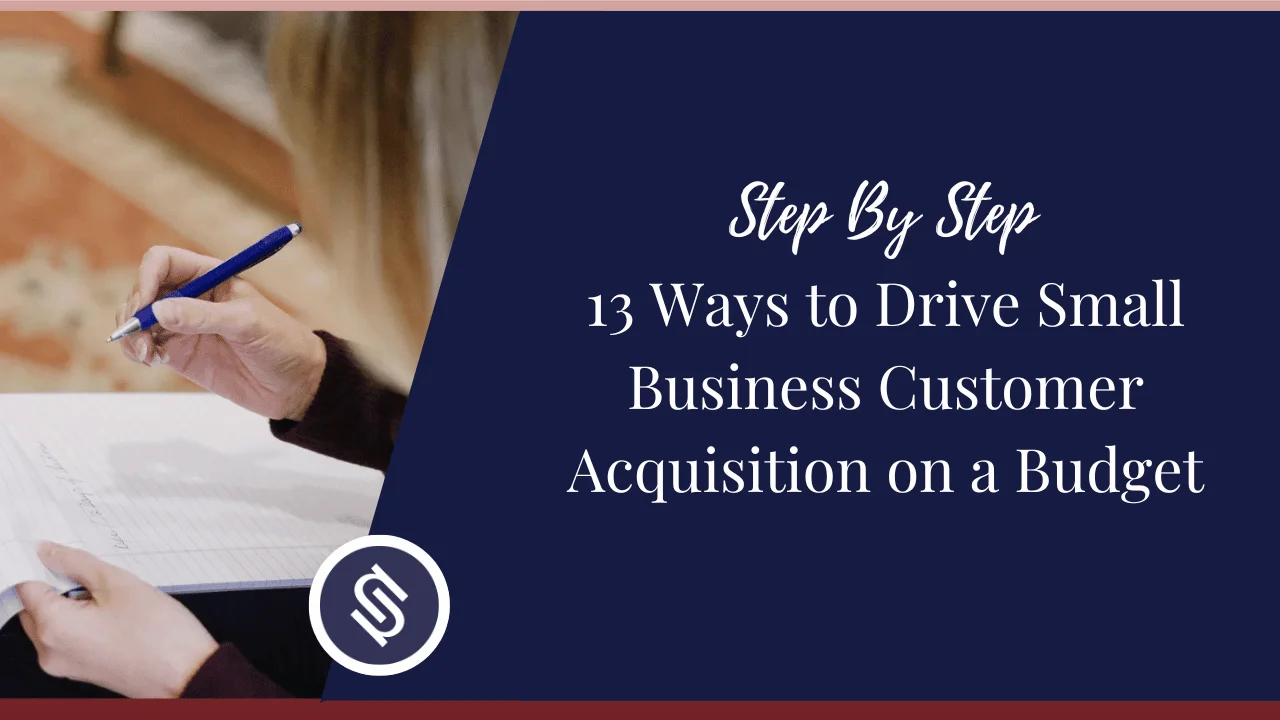 Featured Image - 13 Ways to Drive Small Business Customer Acquisition on a Budget