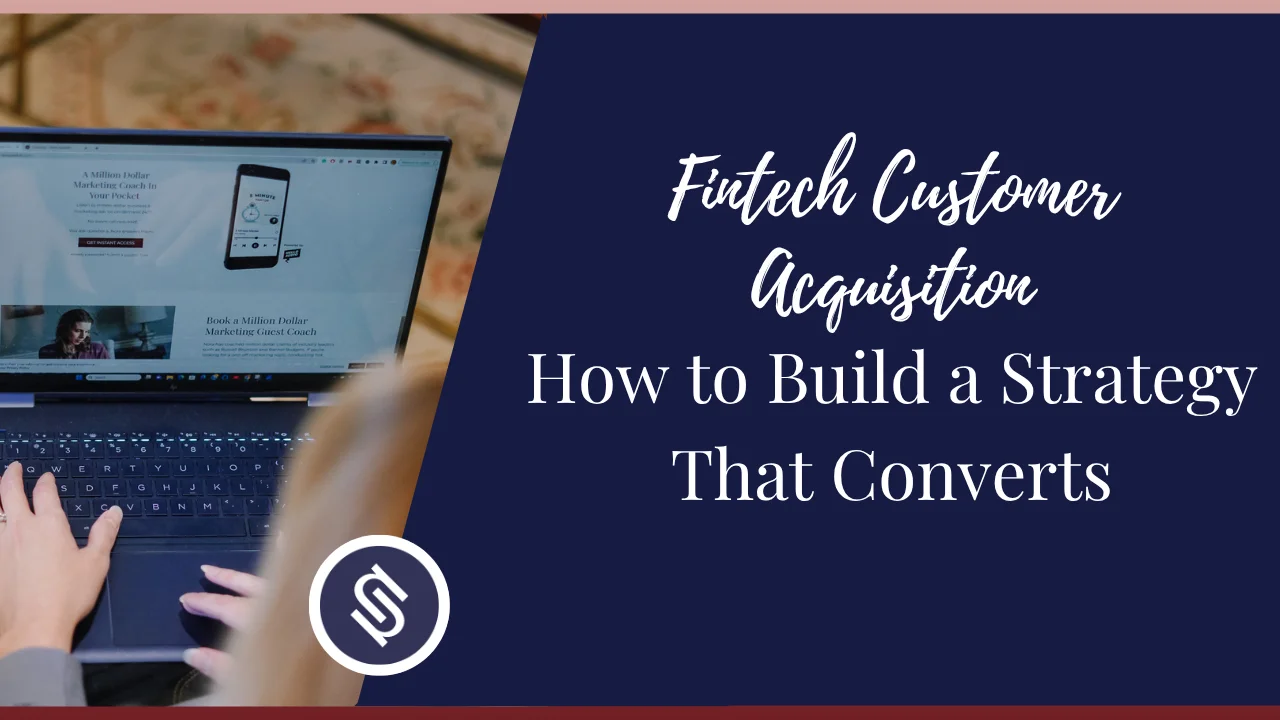 Featured Image - Fintech Customer Acquisition How to Build a Strategy That Converts