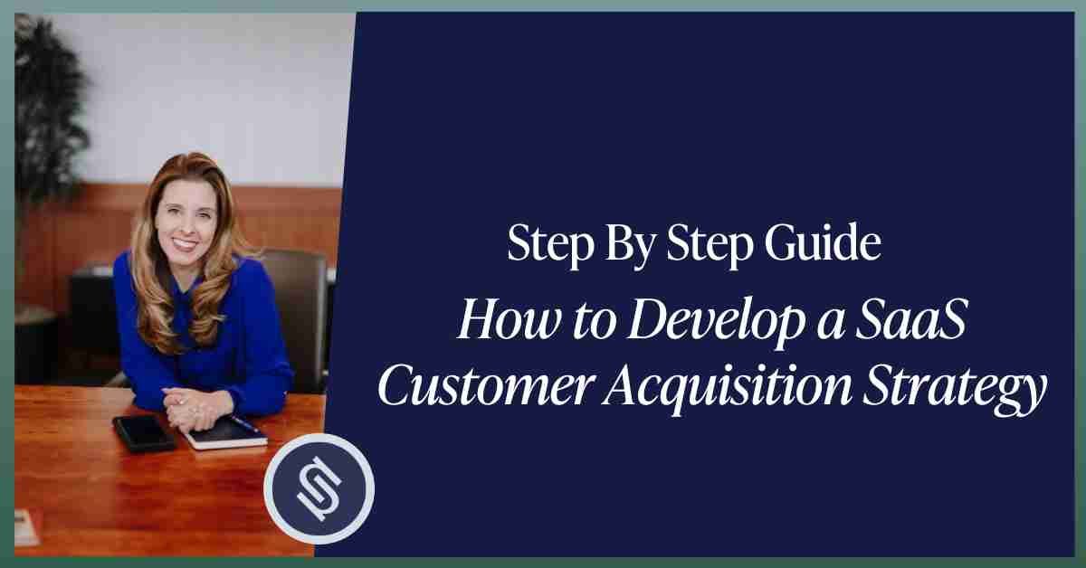 Featured Image - How to Develop a SaaS Customer Acquisition Strategy - 5 Steps